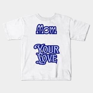 Mothers Day Gift Idea Kids T-Shirt